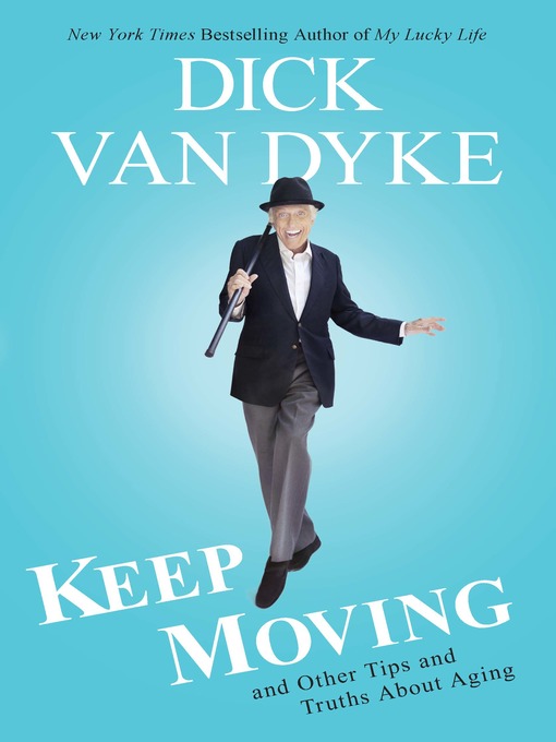 Title details for Keep Moving by Dick Van Dyke - Available